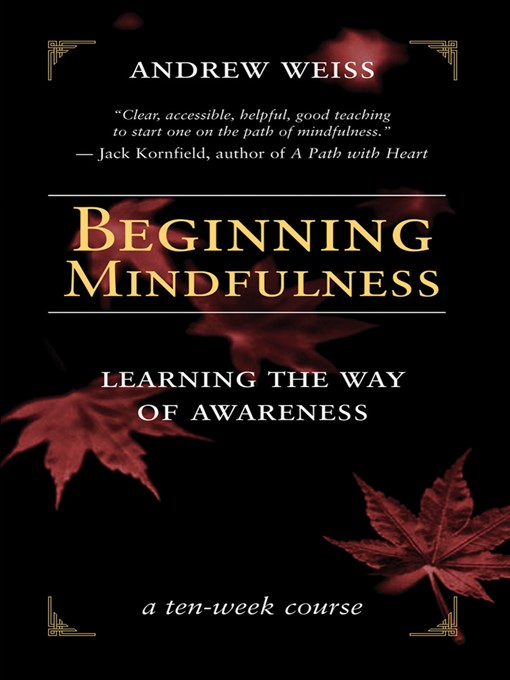 Title details for Beginning Mindfulness by Andrew Weiss - Available